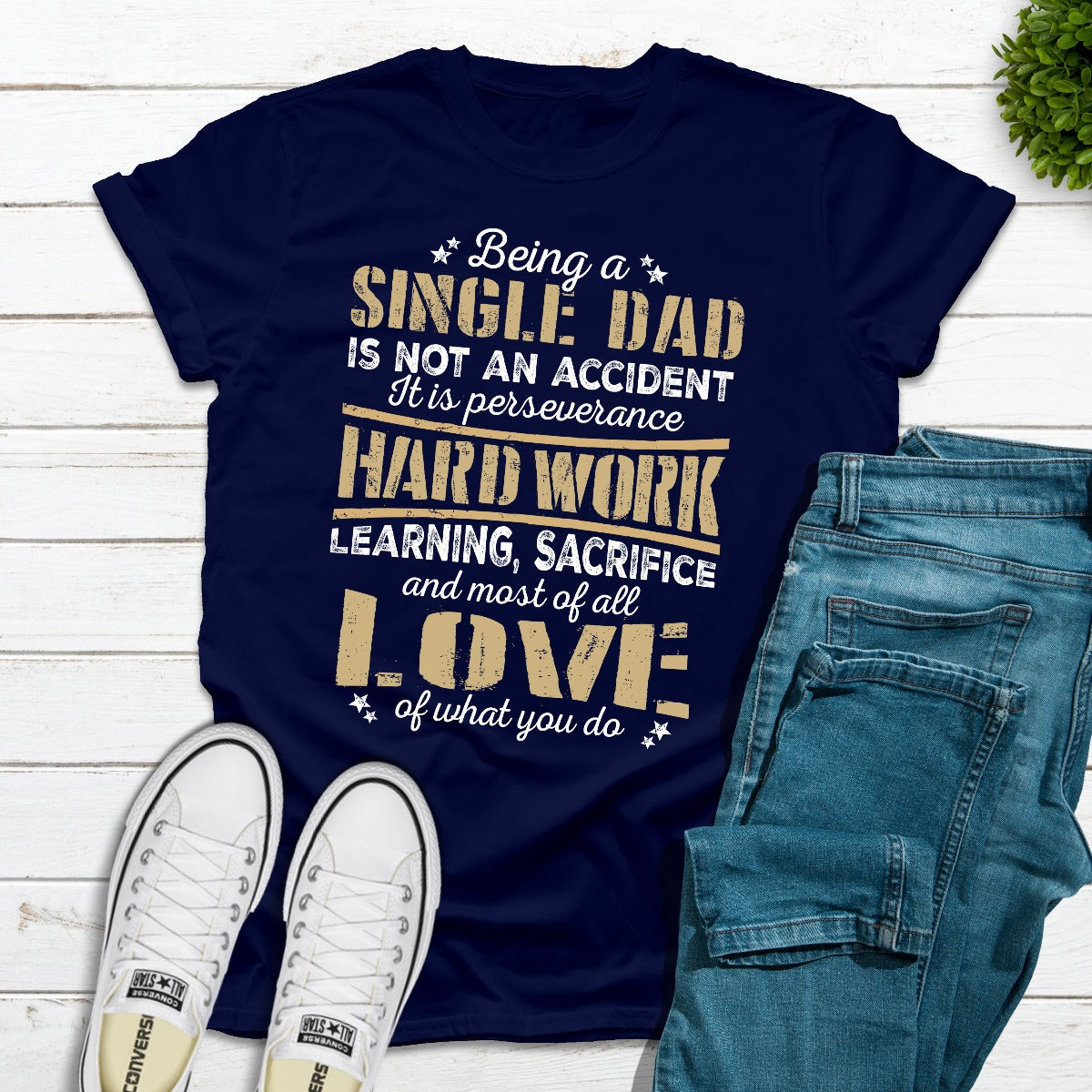 Being A Single Dad T-Shirt