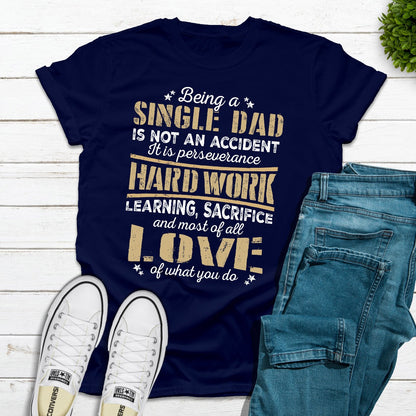 Being A Single Dad T-Shirt